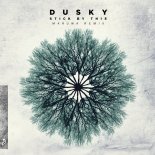 Dusky - Stick By This (Maruwa Remix Radio Edit)