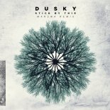 Dusky - Stick By This (Maruwa Remix)