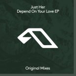 Just Her - Depend On Your Love