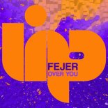 Fejer - Over You (Original Mix)