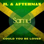 JL & Afterman - Could You Be Loved (Club Mix)