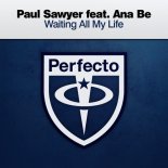 Paul Sawyer feat. Ana Be - Waiting All My Life (Extended Mix)