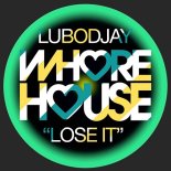 Lubodjay - Lose It (Original Mix)