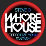 SteveO - Terrorize Your Fantasy (Original Mix)