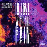 Elliot Chapman, Josh Hunter - In Love With The Pain (Forbid Extended Remix)