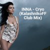 INNA - Cryo (KalashnikoFF Club Mix)
