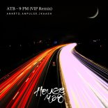 ATB - 9 Pm (Till I Come) (Anneto, AnPulse, JKaash Vip Remix)