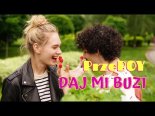 PrzeBOY - Daj Mi Buzi