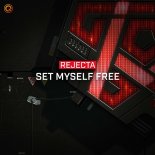 Rejecta - Set Myself Free (Extended Mix)