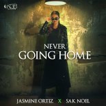 JASMINE ORTIZ & Sak Noel - Never Going Home