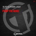 Block & Crown & Lissat - Pump The Noise (Original Mix)