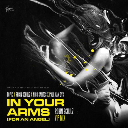 Topic, Robin Schulz, Nico Santos & Paul van Dyk - In Your Arms (For An Angel) (Robin Schulz VIP Mix)