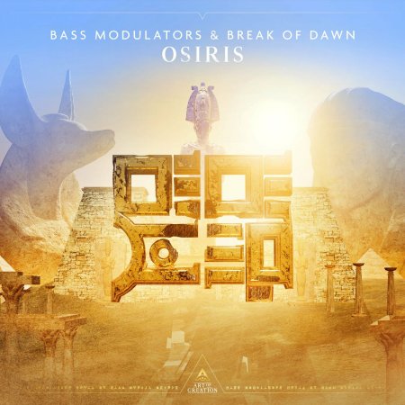 Bass Modulators & Break Of Dawn - Osiris