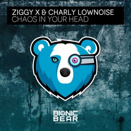 Ziggy X & Charly Lownoise - Chaos in Your Head (Extended Mix)