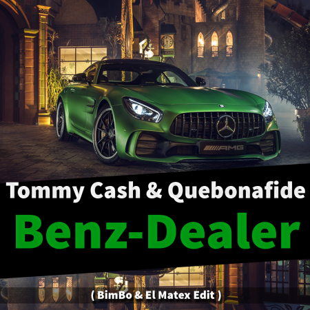 Tommy Cash & Quebonafide - Benz-Dealer ( BimBo & El Matex EDIT )