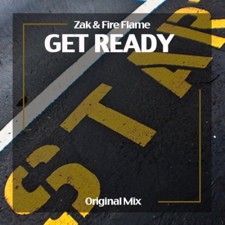 Zak & Fire Flame - Get Ready ( Original Mix)
