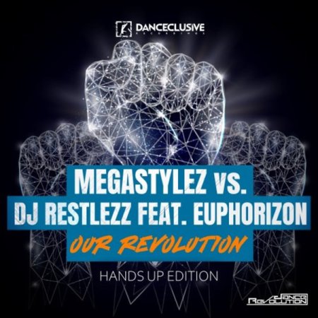 Megastylez vs. DJ Restlezz feat. Euphorizon - Our Revolution (Original Mix)