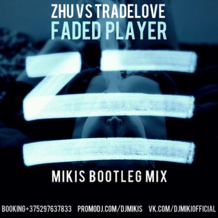 Zhu vs Tradelove - Faded Player (Mikis Bootleg Mix)