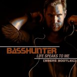 Basshunter - Life Speaks To Me (99ers Bootleg)