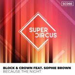 Block & Crown feat. Sophie Brown - Because The Night (Original Mix)