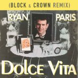 Ryan Paris - Dolce Vita (Block & Crown Remix)