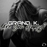 Grand K. - Are You Happy? (Extended Mix)