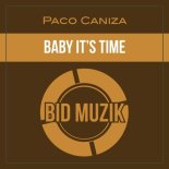 Paco Caniza - Baby It's Time (Original Mix)