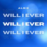 ALBIE - Will I Ever