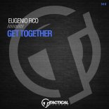 Eugenio Fico - Get Together (Original Mix)