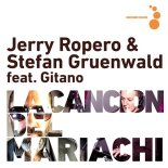 Jerry Ropero & Stefan Grunwald - Cancion Del Mariachi (Club Mix)