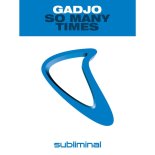 Gadjo - So Many Times (Original Mix)