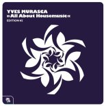Yves Murasca - All About Housemusic (Chris Montana Piano Tribal Mix)