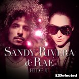 Sandy Rivera, Rae - Hide U (Sandy Rivera's Club Mix)