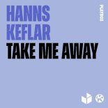 Hanns & Keflar - Take Me Away