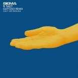 Sigma Feat. Taet - Can't Get Enough (Gattuso Remix)