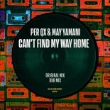 Per QX, May Yamani - Can't Find My Way Home (Original Mix)