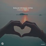 Ruslan Device & Katsu - Forever & Ever (Extended Mix)
