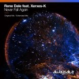 Rene Dale feat. Xerxes-k - Never Fall Again (Extended Mix)