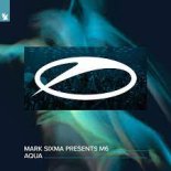 Mark Sixma pres. M6 - Aqua (Extended Mix)