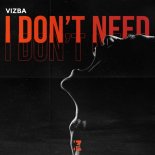 VIZBA - I Don't Need