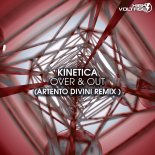 KINETICA - Over And Out (Artento Divini Extended Remix)