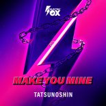 Tatsunoshin - Make You Mine (Extended Mix)