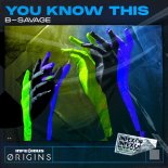 B-Savage, InfeXious Origins - You Know This