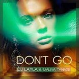 DJ Layla ft. Malina Tanase - - Baby Don't Go (Dj Deane 2022 Remix)