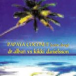 Dr.Alban Vs Kikki Danielsson - Papaya Coconut [Extended Remix]