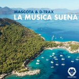 Mascota & D-Trax - La Musica Suena (Radio Mix)