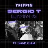 Sergio T & Livin R - Trippin (feat. Giang Pham)