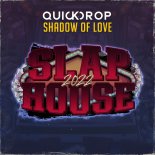 Quickdrop - Shadow of Love (Slaphouse 2022)