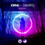 KYANU × Neptunica - Ghost ( Orginal Mix)