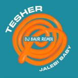 TESHER & MOMPOSINA - Jalebi Baby (DJ BAUR & MENDOZA & BADAYTOFF REBOOT VERSION)